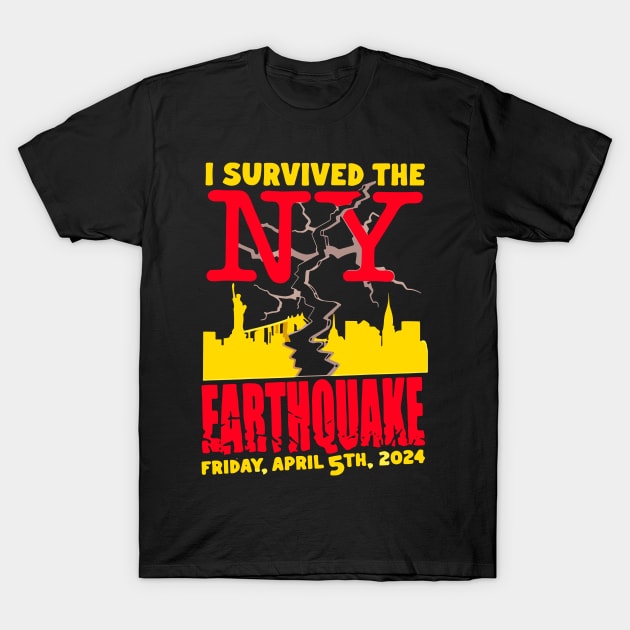 I-survived-the-nyc-earthquake T-Shirt by SonyaKorobkova